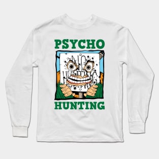 Psycho Hunting Long Sleeve T-Shirt